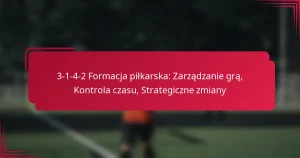 Read more about the article 3-1-4-2 Formacja piłkarska: Zarządzanie grą, Kontrola czasu, Strategiczne zmiany