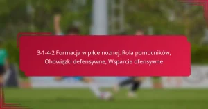 Read more about the article 3-1-4-2 Formacja w piłce nożnej: Rola pomocników, Obowiązki defensywne, Wsparcie ofensywne