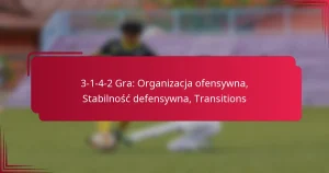 Read more about the article 3-1-4-2 Gra: Organizacja ofensywna, Stabilność defensywna, Transitions