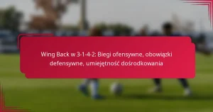Read more about the article Wing Back w 3-1-4-2: Biegi ofensywne, obowiązki defensywne, umiejętność dośrodkowania